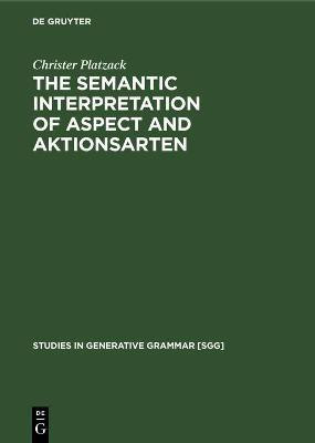 The Semantic Interpretation of Aspect and Aktionsarten(English, Electronic book text, Platzack Christer)