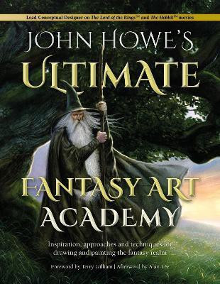 John Howe's Ultimate Fantasy Art Academy(English, Paperback, Lee Alan)