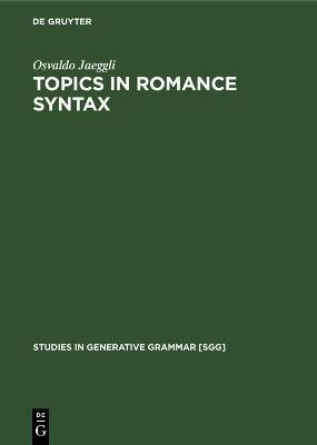 Topics in Romance Syntax(English, Electronic book text, Jaeggli Osvaldo)
