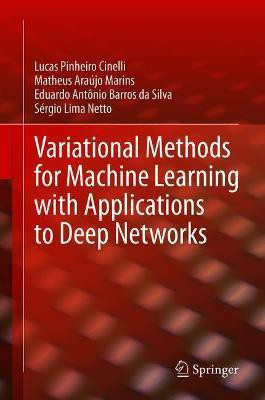 Variational Methods for Machine Learning with Applications to Deep Networks(English, Hardcover, Cinelli Lucas Pinheiro)