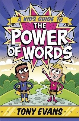 A Kid's Guide to the Power of Words(English, Paperback, Evans Tony)