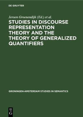 Studies in Discourse Representation Theory and the Theory of Generalized Quantifiers(English, Hardcover, unknown)