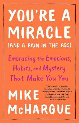 You're a Miracle (And a Pain in the Ass)(English, Paperback, McHargue Mike)