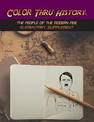 Color Thru History - The People of the Modern Age Elementary Supplement(English, Paperback, unknown)
