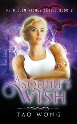 A Squire's Wish(English, Paperback, Wong Tao)