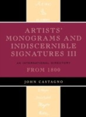 Artists' Monograms and Indiscernible Signatures III(English, Hardcover, Castagno John)