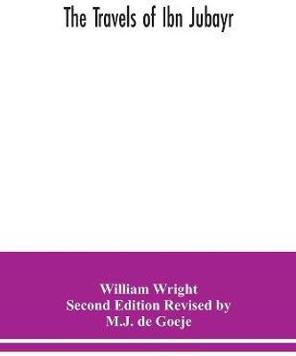 The Travels of Ibn Jubayr(English, Paperback, Wright Second Edition Revised by M J D)