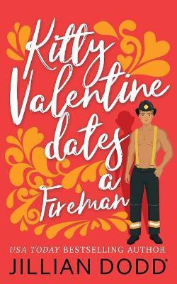 Kitty Valentine Dates a Fireman(English, Paperback, Dodd Jillian)