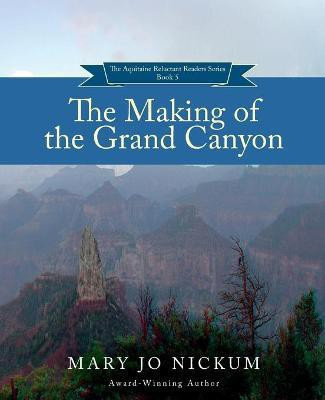 The Making of the Grand Canyon(English, Paperback, Nickum Mary Jo)