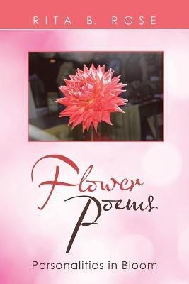 Flower Poems(English, Paperback, Rose Rita B)