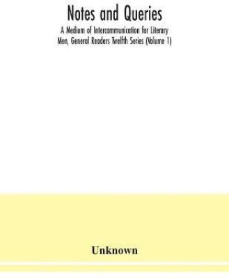 Notes and queries; A Medium of Intercommunication for Literary Men, General Readers Twelfth Series (Volume 1)(English, Paperback, unknown)