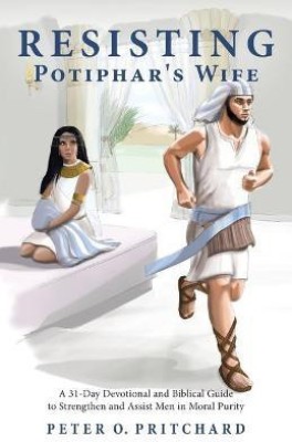 Resisting Potiphar's Wife(English, Paperback, Pritchard Peter O)