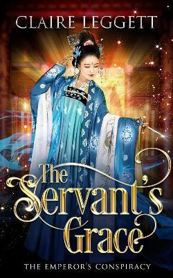 The Servant's Grace(English, Hardcover, Leggett Claire)