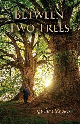 Between Two Trees(English, Paperback, Rhodes Guthrie)