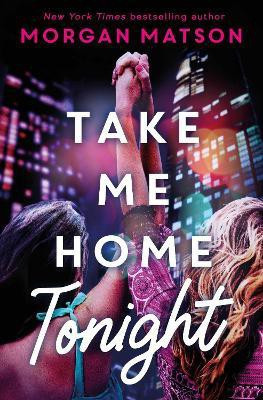 Take Me Home Tonight(English, Paperback, Matson Morgan)