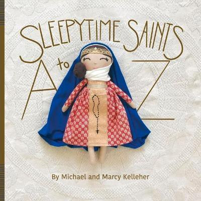 Sleepytime Saints: A to Z(English, Paperback, Kelleher Michael)