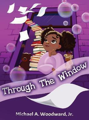 Through The Window(English, Hardcover, Woodward Michael Jr)