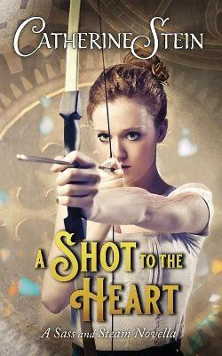 A Shot to the Heart(English, Paperback, Stein Catherine)