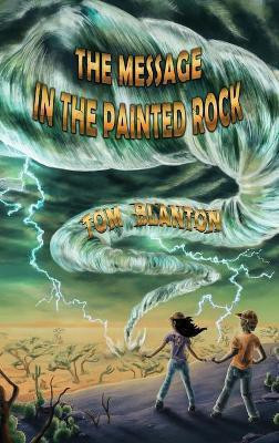 The Message in the Painted Rock(English, Hardcover, Blanton Tom)