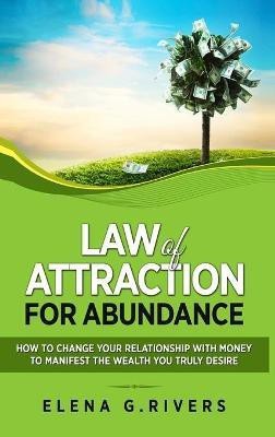 Law of Attraction for Abundance(English, Hardcover, G Rivers Elena)