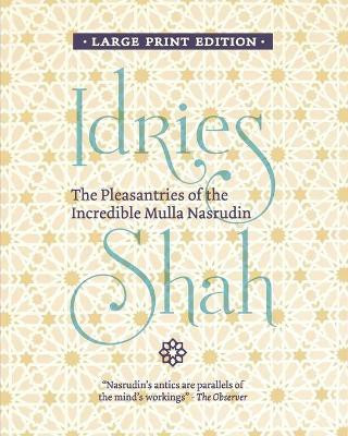 The Pleasantries of the Incredible Mulla Nasrudin(English, Paperback, Shah Idries)