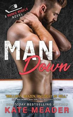 Man Down (A Rookie Rebels Novel)(English, Paperback, Meader Kate)