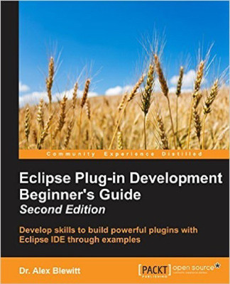 Eclipse Plug-in Development: Beginner's Guide -(English, Paperback, Blewitt Dr Alex)