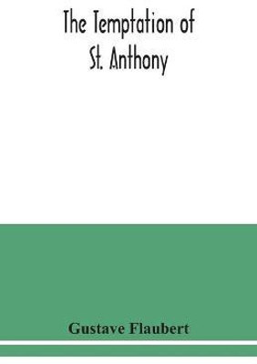The temptation of St. Anthony(English, Paperback, Flaubert Gustave)