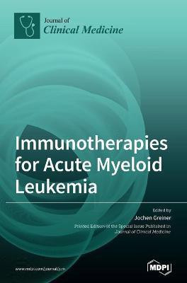 Immunotherapies for Acute Myeloid Leukemia(English, Hardcover, unknown)