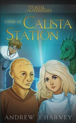 Crisis at Calista Station(English, Paperback, Harvey Andrew J)