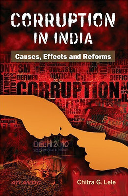Corruption in India Causes, Effects and Reforms(English, Hardcover, Lele Chitra G.)