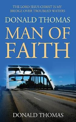 The Lord Jesus Christ Is My Bridge Over Troubled Waters(English, Paperback, Thomas Donald)