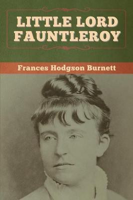 Little Lord Fauntleroy(English, Paperback, Burnett Frances Hodgson)