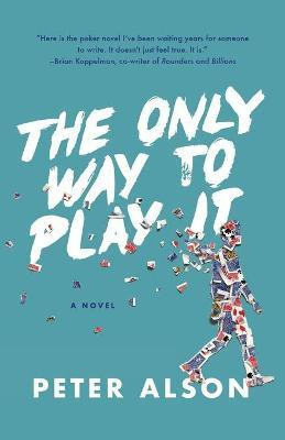 The Only Way To Play It(English, Paperback, Alson Peter)