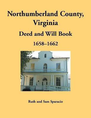 Northumberland County, Virginia Deed and Will Book Abstracts, 1658-1662(English, Paperback, Sparacio Ruth)