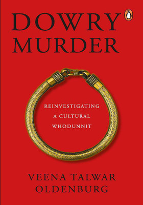 Dowry Murder  - Reinvestigating a Cultural Whodunnit(English, Paperback, Oldenburg Veena Talwar)