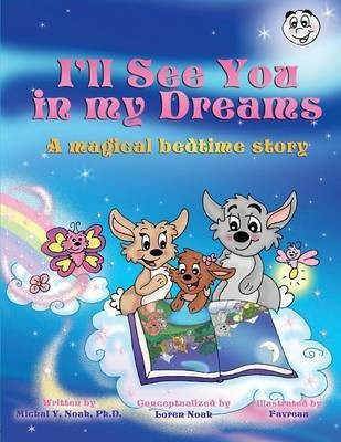 I'll See You In My Dreams a magical bedtime story(English, Paperback, Noah Michal y)