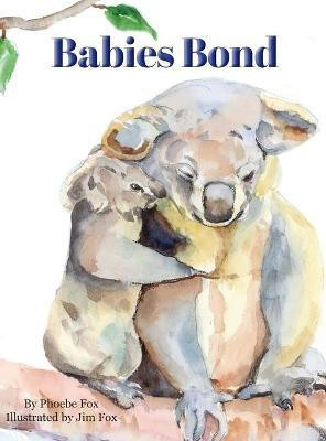 Babies Bond(English, Hardcover, Fox Phoebe)