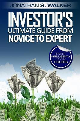 Stock Market Investing For Beginners - Investor's Ultimate Guide From Novice to Expert(English, Paperback, Walker Jonathan S)