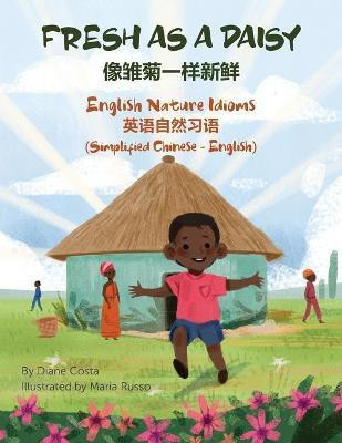 Fresh as a Daisy - English Nature Idioms (Simplified Chinese-English)(Chinese, Paperback, Costa Diane)