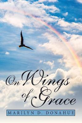On Wings of Grace(English, Paperback, Donahue Marilyn D)