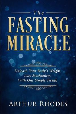 Intermittent Fasting - The Fasting Miracle(English, Paperback, Rhodes Arthur)