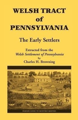 Welsh Tract of Pennsylvania(English, Paperback, Browning Charles H)