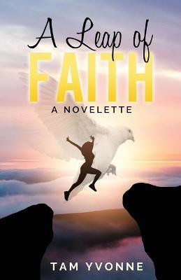 A Leap of Faith(English, Paperback, Yvonne Tam)