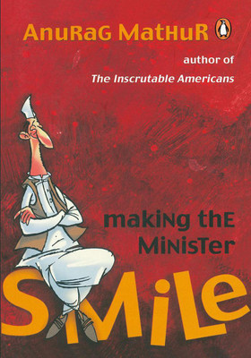 Making The Minister Smile(English, Paperback, Anurag Mathur)