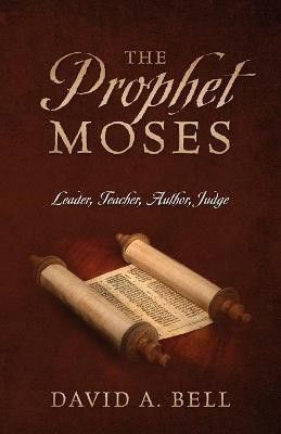 The Prophet Moses(English, Paperback, Bell David A)