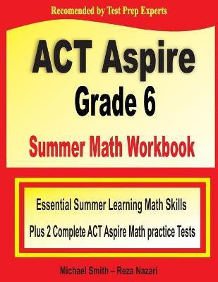 ACT Aspire Grade 6 Summer Math Workbook(English, Paperback, Smith Michael)