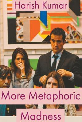 More Metaphoric Madness(English, Paperback, Kumar Harish)