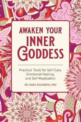 Awaken Your Inner Goddess(English, Paperback, PHD Dr. Dara Goldberg)