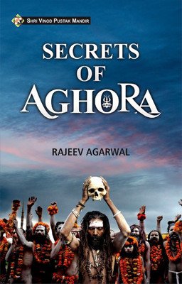 Secrets Of Aghora(Paperback, RAJEEV AGARWAL)